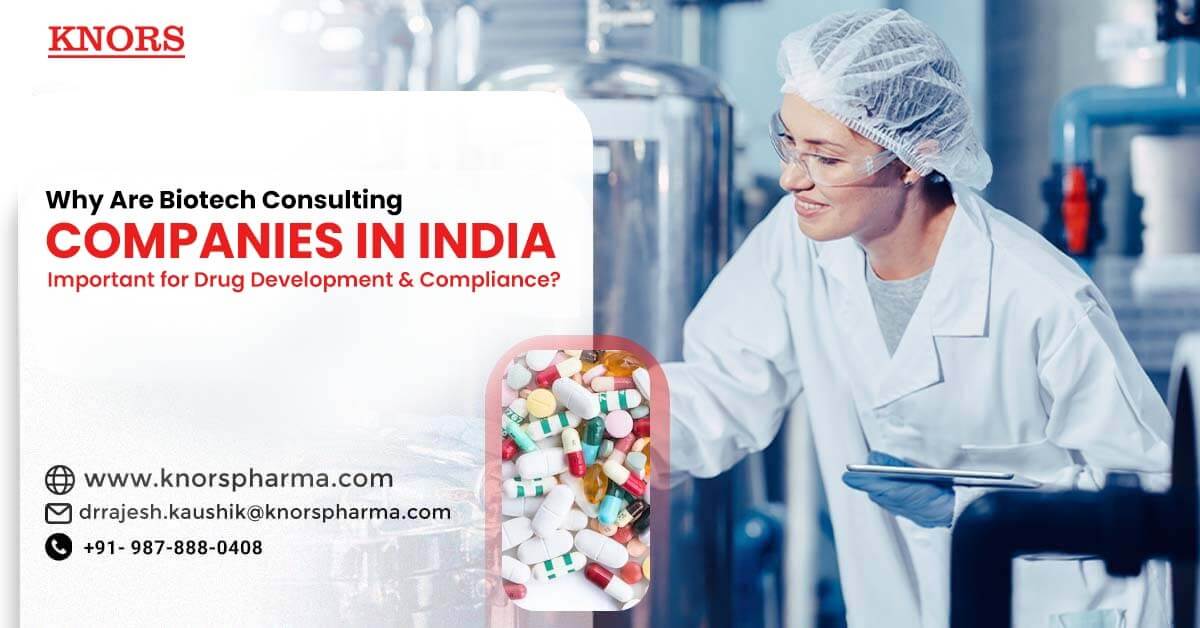 Read more about the article Why Are Biotech Consulting Companies in India Important for Drug Development & Compliance?