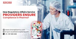 Read more about the article How Regulatory Affairs Service Providers Ensure Compliance in Pharma?