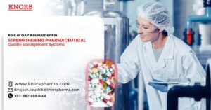 Read more about the article Role of GAP Assessment in Strengthening Pharmaceutical Quality Management Systems
