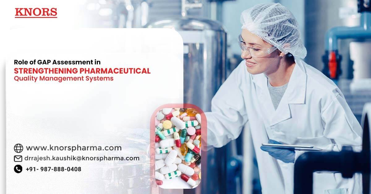 Read more about the article Role of GAP Assessment in Strengthening Pharmaceutical Quality Management Systems